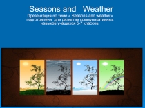 Презентация  Seasons and weather