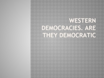 Презентация по английскому языку на тему Western Democracies 10 класс