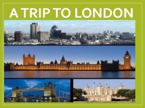 Презентация по англискому языку  A trip to London ( 6 класс)