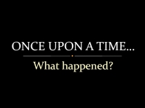 Презентация по английскому языку ONCE UPON A TIME (4 класс) Милли