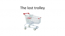 Презентация по английскому языку на тему The lost trolley (5 класс)