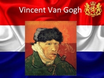 Презентация на английском языке Vincent Van Gogh