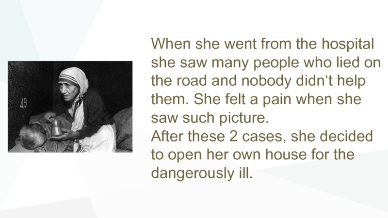 Презентация по теме The day of kindness When she went from the hospital she saw many people who When she went from the hospital she saw many people who lied on the road and nobody