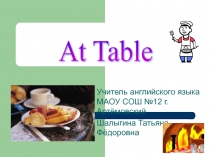 Презентация к уроку английского языка по теме At Table