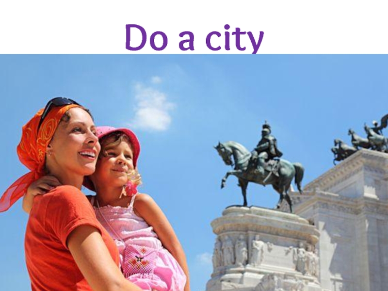 Презентация по английскому языку на тему Владивосток (5 класс) Do a city Do a city