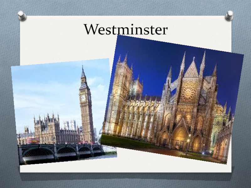 Презентация по английскому языку Что такое Великобритания? Westminster Westminster