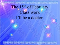 I'll be a doctor