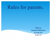 Презентация по английскому языку на тему Rules for parents