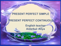 Present perfect and present perfect continous презентация