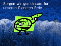 Презентация по немецкому языку по теме Umweltschutz(6кл)