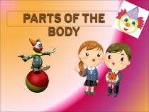 Презентация по иностранному языку на тему Части тела 4 класс