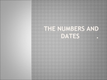 Презентация Даты и числа 3 класс