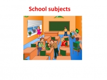 Презентация по английскому языку Школьные предметы (4 класс)