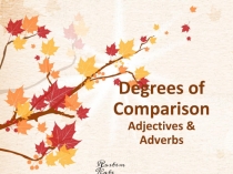 Презентация по английскому языку на тему Degrees of Comparison(Adjectives)