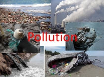 Презентация по английскому языку на тему Загрязнение (7 класс)