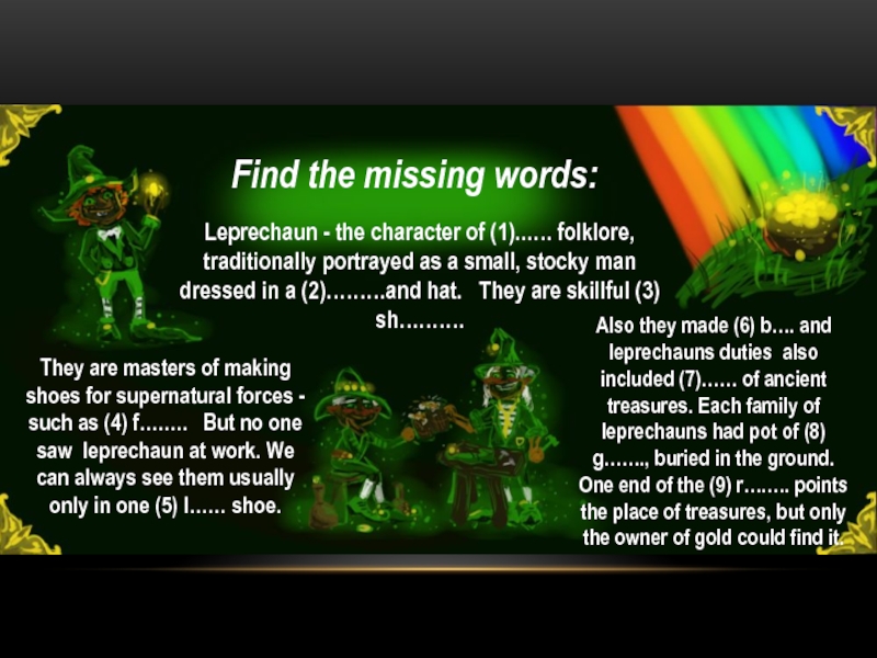 Мифы Ирландии Leprechaun - the character of (1)..…. folklore, traditionally portrayed as a Leprechaun - the character of (1)..…. folklore, traditionally portrayed as a small, stocky man dressed in a