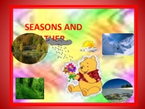 Презентация по английскому языку на тему: Seasons and weather