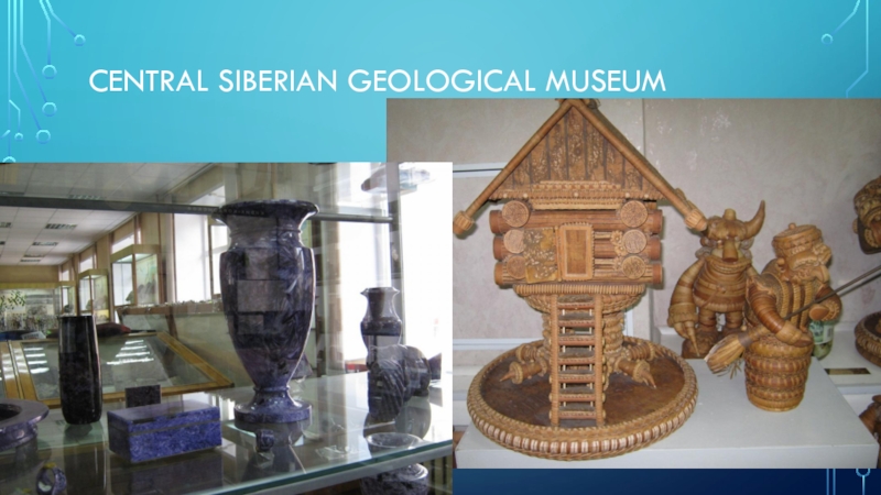 Презентация по английскому языку на тему Мой город Central Siberian Geological Museum Central Siberian Geological Museum