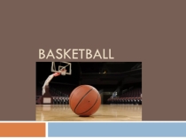 Презентация по английскому языку на тему: Basketball is my favorite sport!
