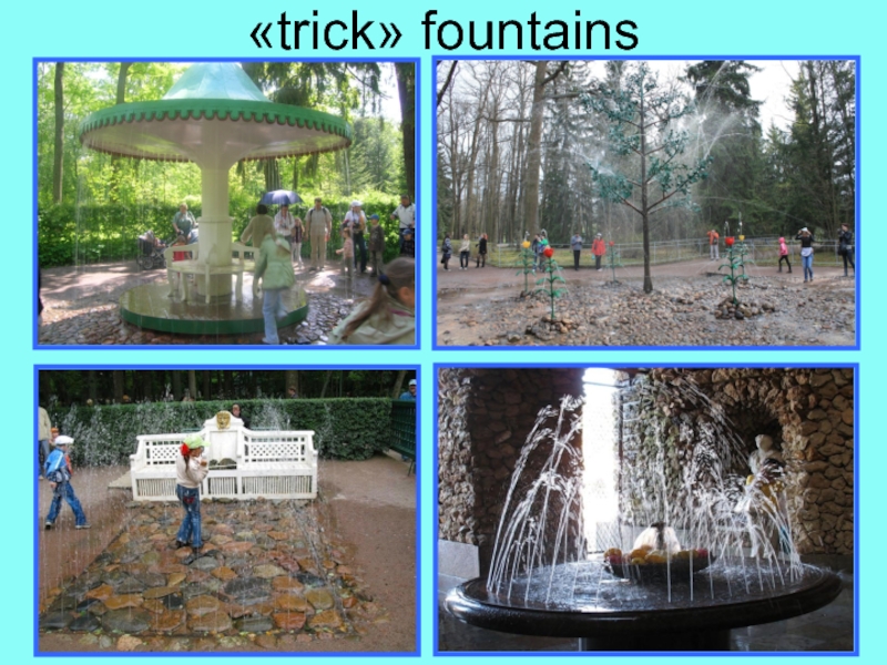 Презентация по страноведению по теме The Charm of Saint Petersburg. «trick» fountains «trick» fountains