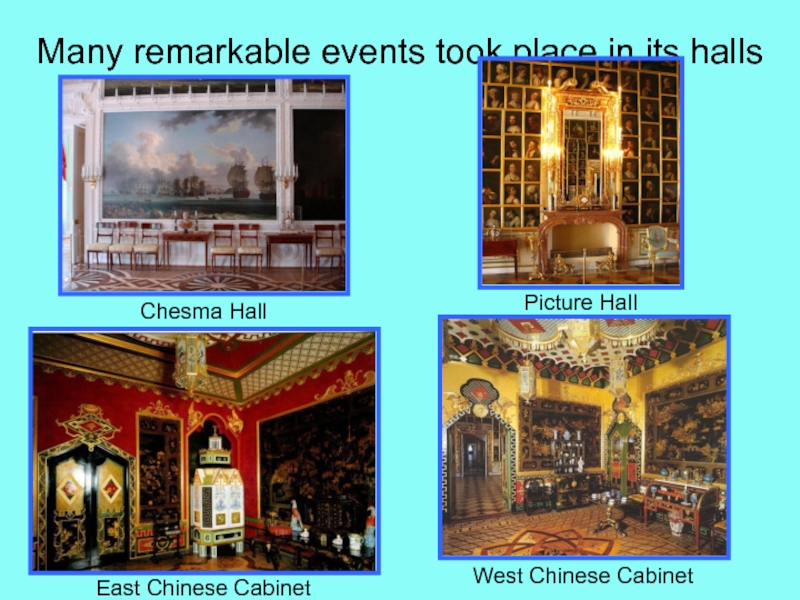 Презентация по страноведению по теме The Charm of Saint Petersburg. Many remarkable events took place in its hallsEast Chinese CabinetWest Chinese CabinetChesma HallPicture Hall Many remarkable events took place in its hallsEast Chinese CabinetWest Chinese CabinetChesma HallPicture Hall