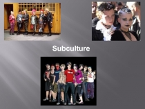 Презентация по английскому языку на тему СУбкультуры (10 класс)