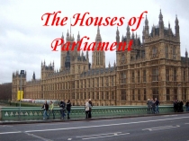 Презентация по английскому языку  The Houses Of Parliament