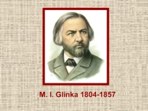Презентация по английскому языку Russian composers. Glinka