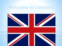 Welcome to London!