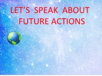 Презентация к методической разработке Ways to describe future actions