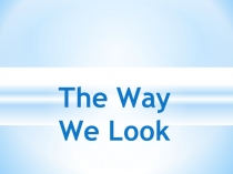 Презентация по английскому языку Внешность человека