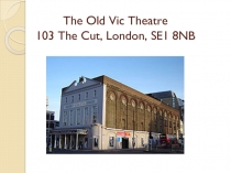 Презентация по английскому языку Театр Олд Вик Приложение 2