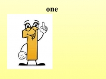 Презентация по английскому языку на тему Счет от 1 до 10