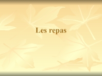 Презентация по теме Les repas