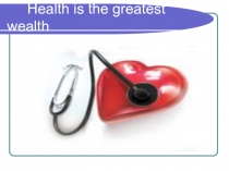 Презентация по английскому языку Health is the greatest wealth