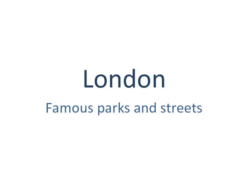 Презентация на английском языке London parks and streets