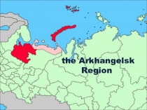 Презентация The Arkhangelsk Region