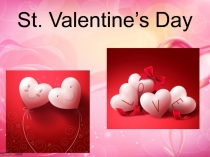 Презентация по английскому языку St/ Valentine's Day