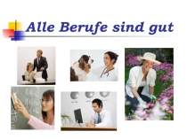 Презентация по немецкому языку на тему Все профессии важны (9 класс)