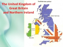 Презентация по английскому языку на тему The UK of Great Britain and Northern Ireland