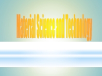 Material Science and technology