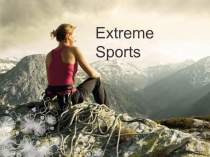 Презентация Экстремальные виды спорта