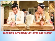 Презентация по английскому языку на тему  Wedding ceremony