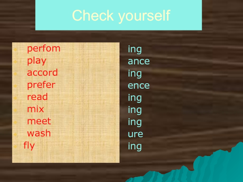 Word Building. Словообразование. Презентация. Check yourself perfom play accord prefer read mix meet washflyinganceingence ingingingureing Check yourself perfom play accord prefer read mix meet washflyinganceingence ingingingureing
