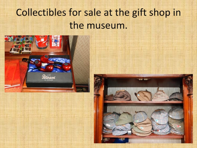 Презентация Collectibles for sale at the gift shop in the museum. Collectibles for sale at the gift shop in the museum.