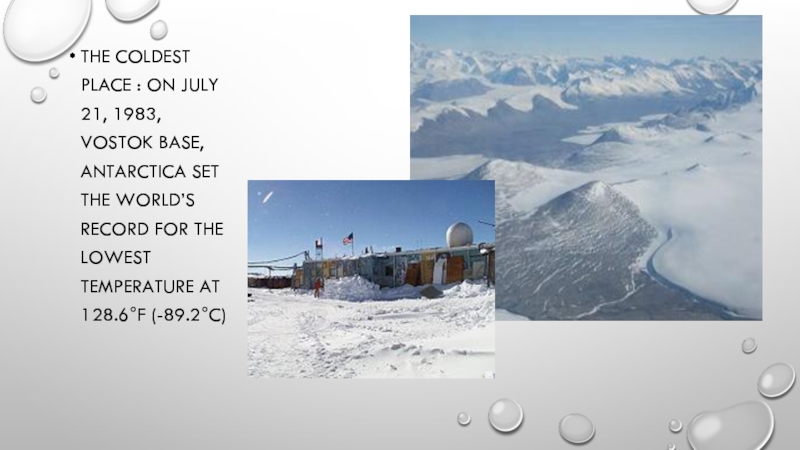 Презентация Природные явления на английском языке The coldest place : on july 21, 1983, vostok base, antarctica The coldest place : on july 21, 1983, vostok base, antarctica set the world’s record for the