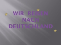 Wir reisen nach Deutschland