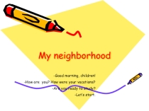 Презентация по английскому языку к УМК Spotlight, 6 класс на тему My neighbourhood