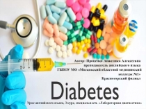 Презентация по английскому языку на тему Diabetes, 3 курс, специальностьЛабораторная диагностика