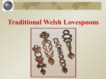 Презентация по английскому языку по теме Love spoons